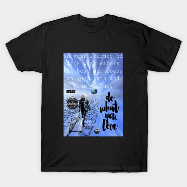 Journey of Life T-Shirt by Minxylynx4